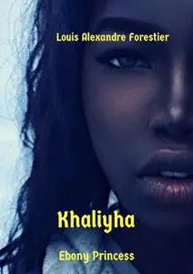 «Khaliyha» by Louis Alexandre Forestier