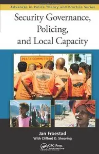 Security Governance, Policing, and Local Capacity 