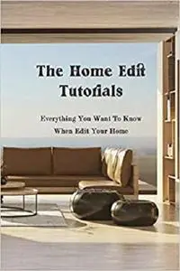 The Home Edit Tutorials: Everything You Want To Know When Edit Your Home: How To Organize Your Home