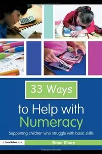 33 Ways to Help with Numeracy: Supporting Children who Struggle with Basic Skills (repost)