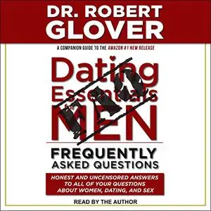 Dating Essentials for Men: Frequently Asked Questions [Audiobook]
