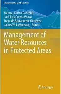 Management of Water Resources in Protected Areas (Environmental Earth Sciences) (Repost)