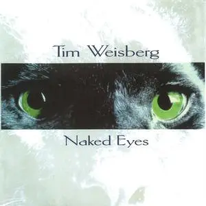 Tim Weisberg - Naked Eyes (1994)