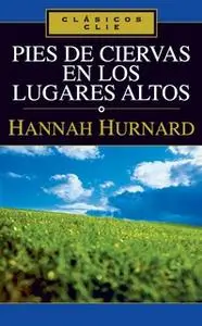 «Pies de ciervas en los lugares altos» by Hanna Hurnard