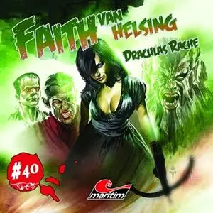 «Faith, The Van Helsing Chronicles - Folge 40: Draculas Rache» by Simeon Hrissomallis