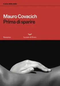 Mauro Covacich - Prima di sparire. Il ciclo delle stelle