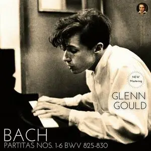 Glenn Gould - Bach: Partitas Nos. 1 - 6, BWV 825 - 830 by Glenn Gould (2022)