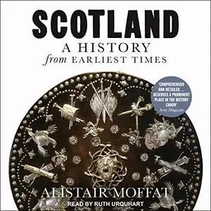 Scotland: A History from Earliest Times [Audiobook] (Repost)