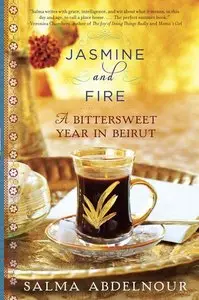 Jasmine and Fire: A Bittersweet Year in Beirut (Repost)