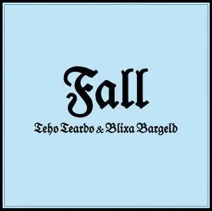 Teho Teardo & Blixa Bargeld - Fall (EP) (2017)