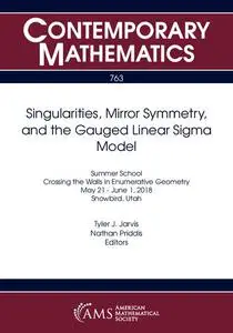 Singularities, Mirror Symmetry, and the Gauged Linear Sigma Model