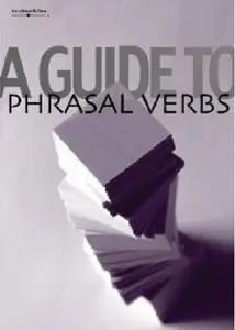 A Guide to Phrasal Verbs (Repost)