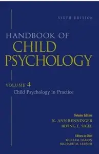 Handbook of Child Psychology, Volume 4: Child Psychology in Practice (6th Edition)