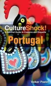 Culture Shock! Portugal: A Survival Guide to Customs and Etiquette (Repost)