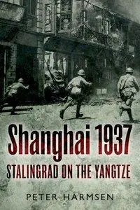 Shanghai 1937: Stalingrad on the Yangtze (Repost)