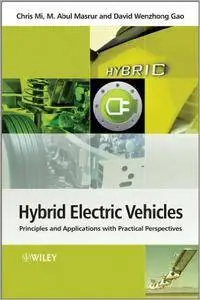 Hybrid Electric Vehicles: Principles and Applications with Practical Perspectives (Repost)