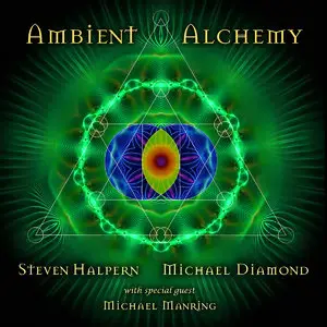 Steven Halpern & Michael Diamond - Ambient Alchemy (2014)
