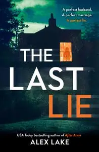 The Last Lie: The must-read new thriller from the USA Today bestselling author
