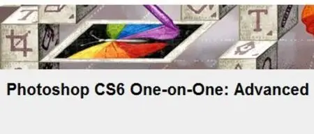 Photoshop CS6 One-on-One: Advanced