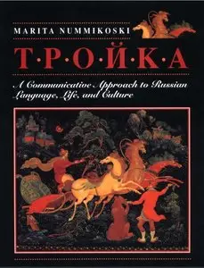 M. Nummikoski, "Troika: A Communicative Approach to Russian Language, Life, and Culture"