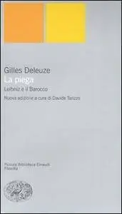 Gilles Deleuze - La piega. Leibniz e il Barocco