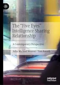 The “Five Eyes” Intelligence Sharing Relationship: A Contemporary Perspective