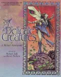 Delicate Creatures: A Most Uncommon Fairy Tale