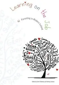 «Learning on the Job: Parenting in Modern Ireland» by Colm O'Doherty,Ashling Jackson