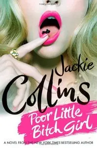 Jackie Collins, "Poor Little Bitch Girl"