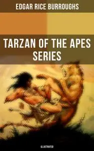 «The Collected Tarzan Series (8 Tarzan Novels in 1 volume)» by Edgar Rice Burroughs