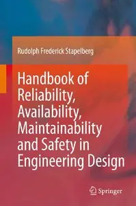 Handbook of Reliability, Availability, Maintainability and Safety in Engineering Desig (repost)