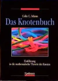 Das Knotenbuch. Einführung in die mathematische Theorie der Knoten (repost)