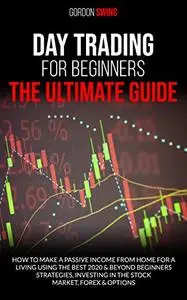 Day Trading For Beginners: The Ultimate Guide