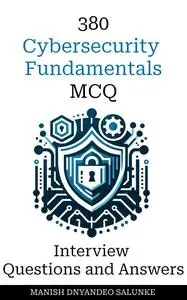 380 Cybersecurity Fundamentals Interview Questions and Answers : MCQ Format Questions