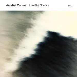 Avishai Cohen - Into The Silence (2016) [Official Digital Download 24bit/88.2kHz]