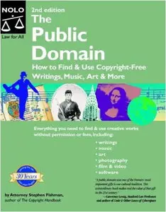 The Public Domain: How to Find & Use Copyright-Free Writings, Music, Art & More (Repost)
