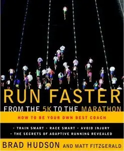 Run Faster from the 5K to the Marathon: How to Be Your Own Best Coach (Repost)