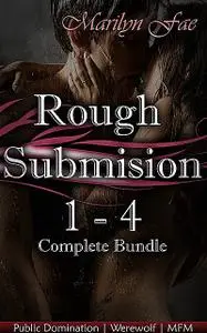 «Rough Submission 1 – 4 Complete Bundle» by Marilyn Fae