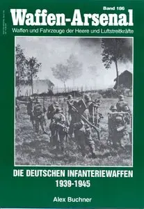 Die deutschen Infanteriewaffen 1939 - 1945