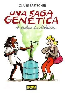 Claire Bretécher - Una saga genética. El destino de Mónica