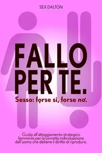 Sex Dalton - Fallo per te. Sesso: forse sì, forse no
