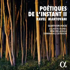 Quatuor Voce - Poétiques de l'instant II: Ravel & Mantovani (2023)