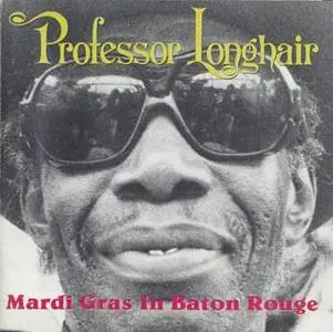 Professor Longhair -  Mardi Gras in Baton Rouge (1991) [Rhino/Bearsville]