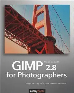 GIMP 2.8 for Photographers: Image Editing with Open Source Software 