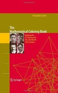 The Mathematical Coloring Book: Mathematics of Coloring and the Colorful Life of its Creators (repost)