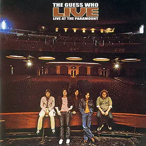 The Guess Who - Live At The Paramount (1972) [Reissue 2000 with six bonus tracks] RE-UP