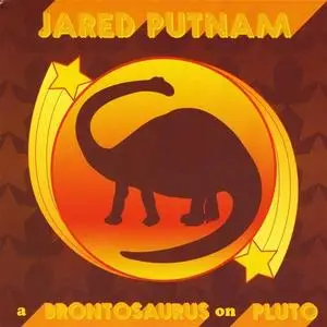 Jared Putnam - A Brontosaurus on Pluto (2010)