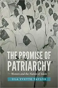 The Promise of Patriarchy: Women and the Nation of Islam