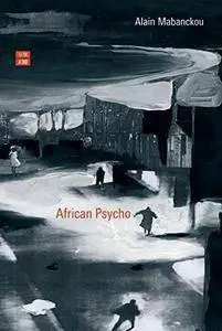 Alain Mabanckou - African psycho (repost)