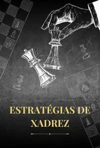 Chess Strategies for Intermediates (Portuguese Edition)